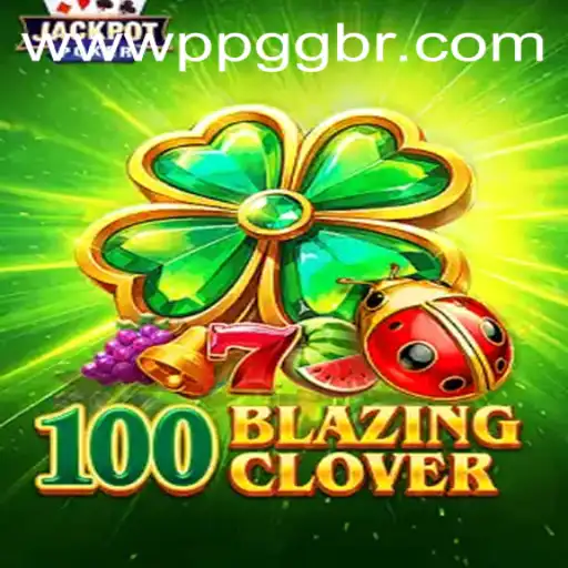 Exploring 100BlazingClover: The Exciting World of PPGG